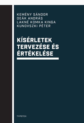 Kemény Sándor - Deák András - Lakné Komka Kinga - Kunovszki Péter: Kísérletek tervezése és értékelése - Bővített, javított kiadás