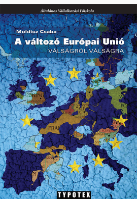Moldicz Csaba: A változó Európai Unió