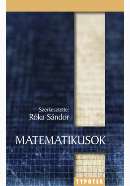 Róka Sándor (szerk.): Matematikusok