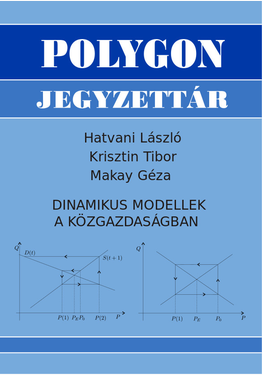Hatvani László - Krisztin Tibor - Makay Géza: Dinamikus modellek a kögazdaságban