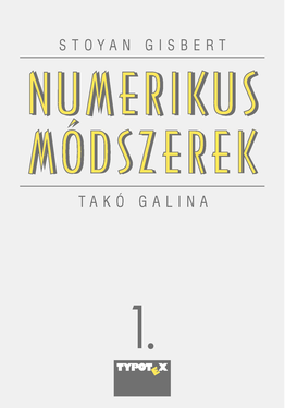 Stoyan Gisbert - Takó Galina: Numerikus módszerek 1.